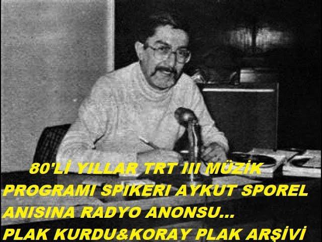 80'Lİ YILLAR TRT III RADYO SPIKERI AYKUT SPOREL ANISINA "BIG IN JAPAN" ANONSU...