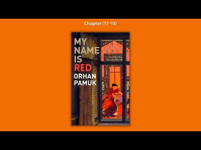 My Name is Red | Chapter (11-15) | Orhan Pamuk | Audiobook