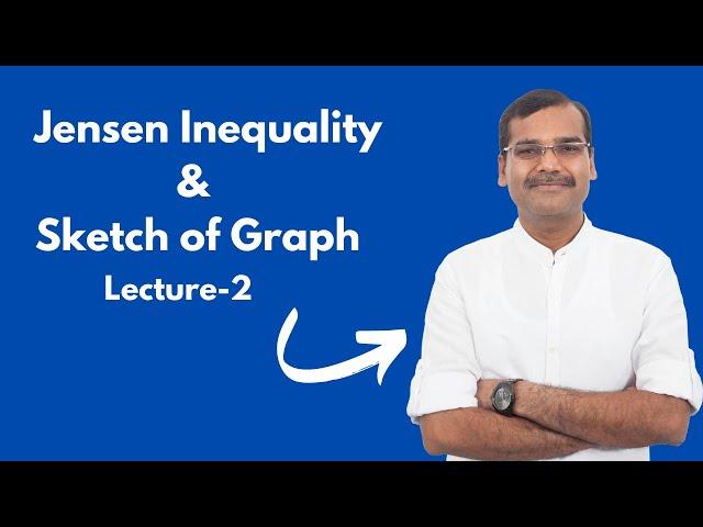 Jensen Inequality & Sketching of Graphs : Lecture -2 (VG Sir online batch of Class XII -Target 2025)