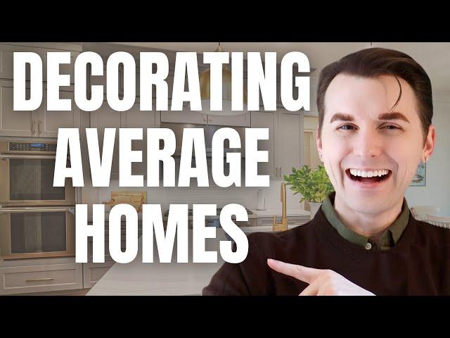 Elevate The Ordinary | Decorate Your Average House Like A Pro