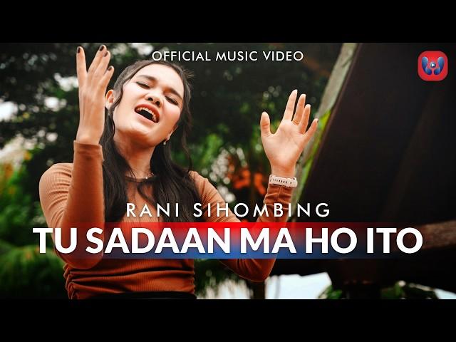 Rani Sihombing - Tu Sadaan Ma Ho Ito (Official Music Video)