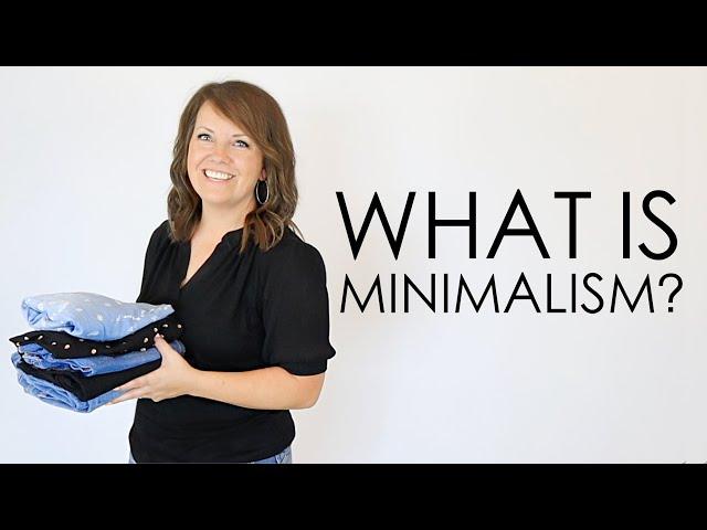 What is Minimalism? (Minimalism Basics Ep. 1)