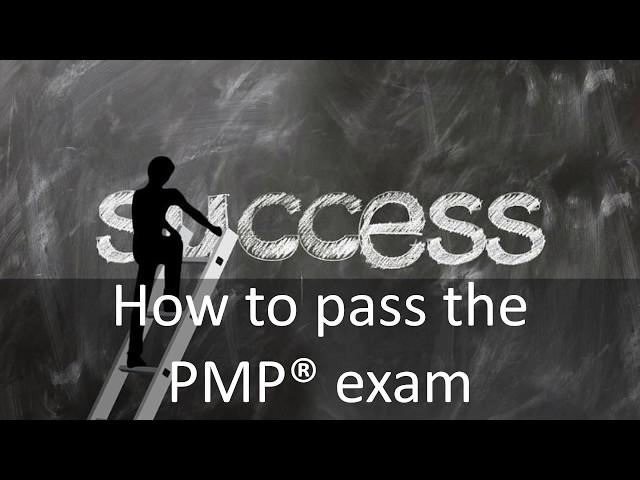 How to pass the PMP® exam