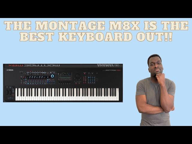 THE BEST OVERALL KEYBOARD ON THE MARKET RIGHT NOW!!  Yamaha Montage M8X Review!! 