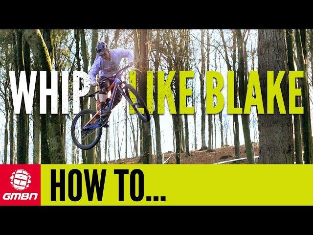 How To Whip Like Blake Samson | Mountain Bike Tricks