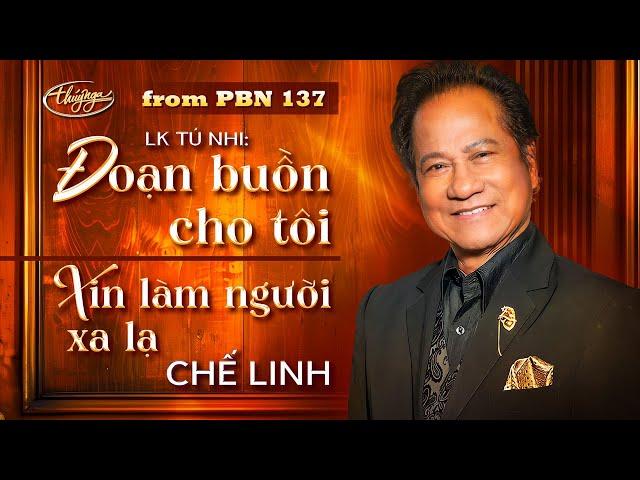 PBN137 | Chế Linh - Đoạn Buồn Cho Tôi & Xin Làm Người Xa Lạ