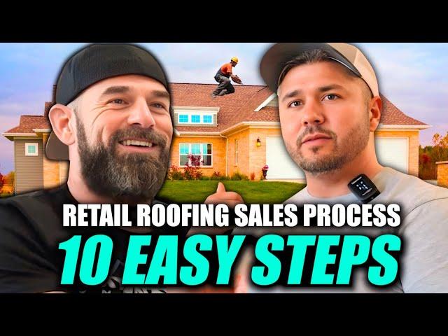 PERFECT 10 Step Retail Roofing Sales Process 