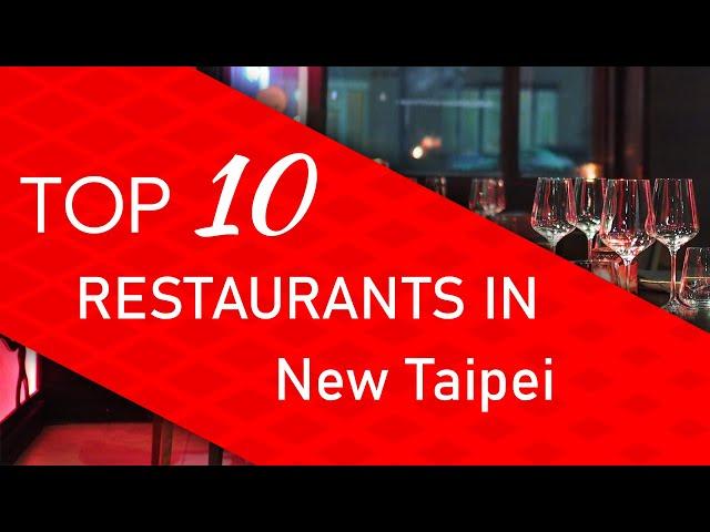 Top 10 best Restaurants in New Taipei, Taiwan