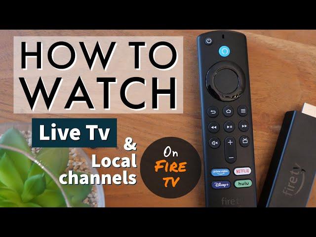 How to Watch Live TV and Local Channels on Fire Stick or Fire TV Cube