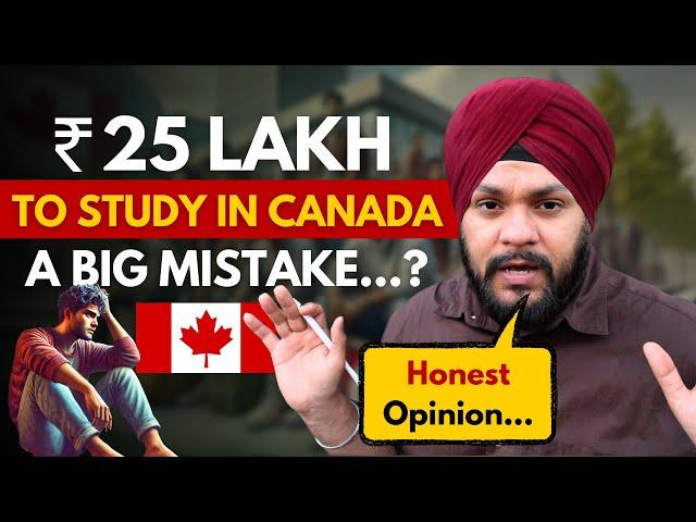 25 Lakh to Study in Canada is a Mistake...? Unfiltered Truth | Gursahib Singh Canada