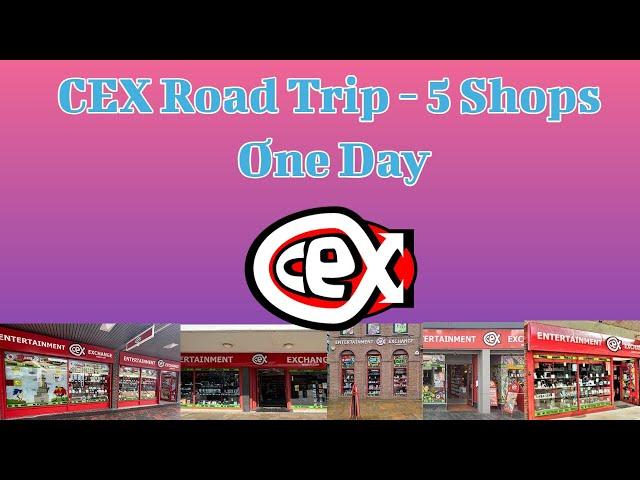 CEX - The North West (well ones close to me) Tour