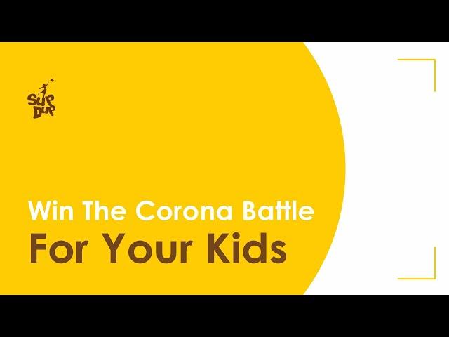 Win the Corona Battle for your Kids | A Parent's Perspective | SupDup Kids