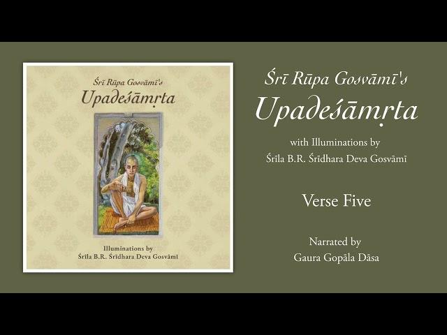 Upadesamrta Audiobook - Verse Five (kṛṣṇeti yasya giri taṁ manasādriyeta)