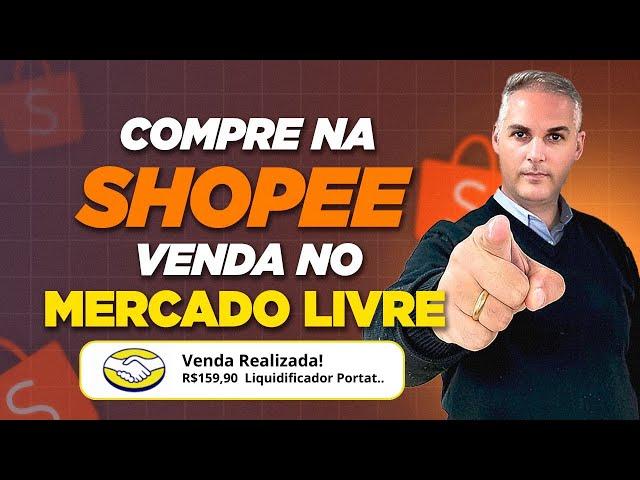 Compre na Shopee e Venda no Mercado Livre - Alto Lucro