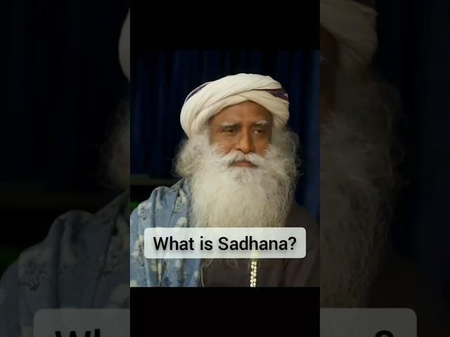 Sadhguru on Sadhana. #sadhana #spirituality