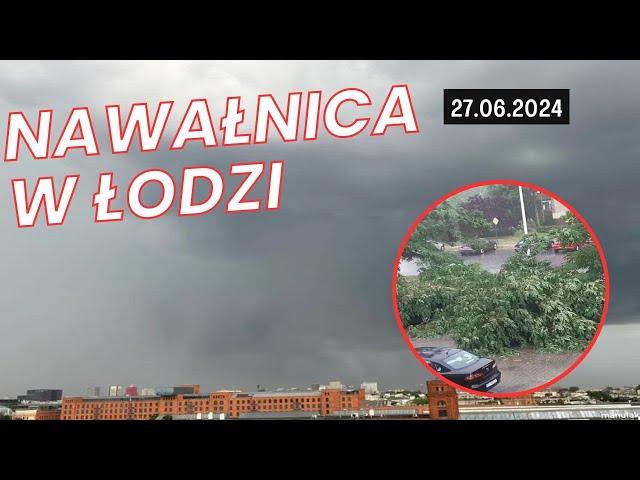  NAWAŁNICA W ŁODZI - 27.06.2024