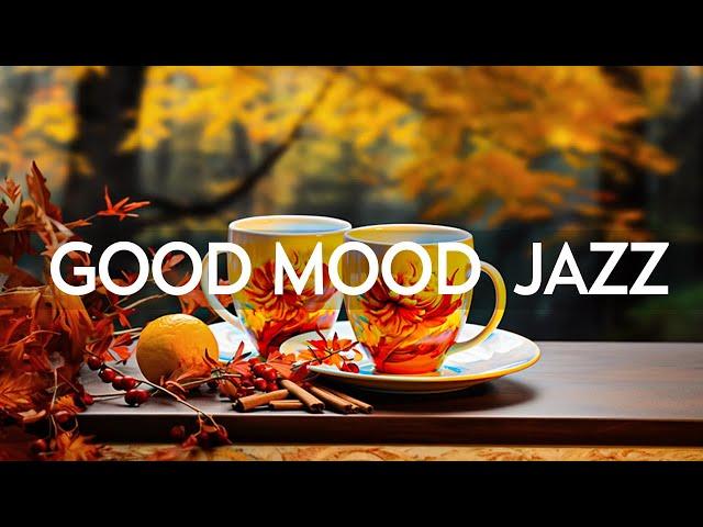 Good Mood Jazz - Happy Autumn Day with Jazz Relaxing Music & Positive October Bossa Nova