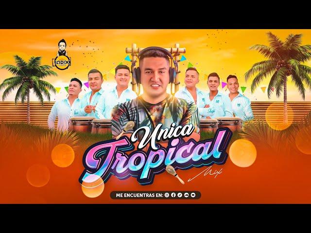 DJ JADIX - MIX LA UNICA TROPICAL (Partido en dos, te burlaste de mi, si esta casa hablara, tu poeta)