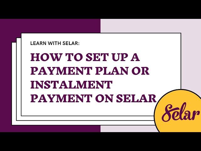 How To Set Up A Payment Plan or Instalment Payment on Selar