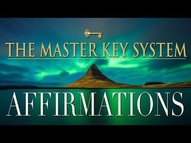 AFFIRMATIONS from THE MASTER KEY SYSTEM | Charles F. Haanel | Law of Attraction