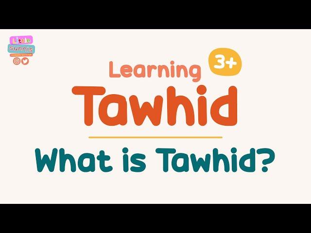 What Is Tawhid? | Learning Tawhid | Episode 1