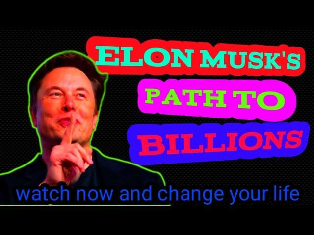 Elon Musk's Path to Billions - Elon Musk's great speech that motivated you