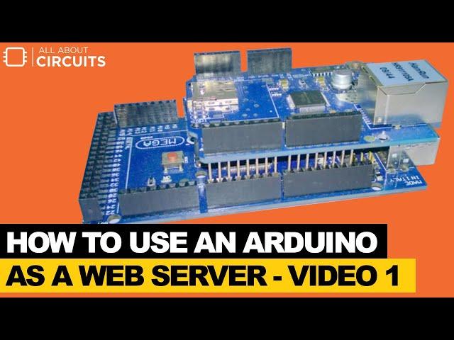 How to Use an Arduino as a Web Server  - Video 1