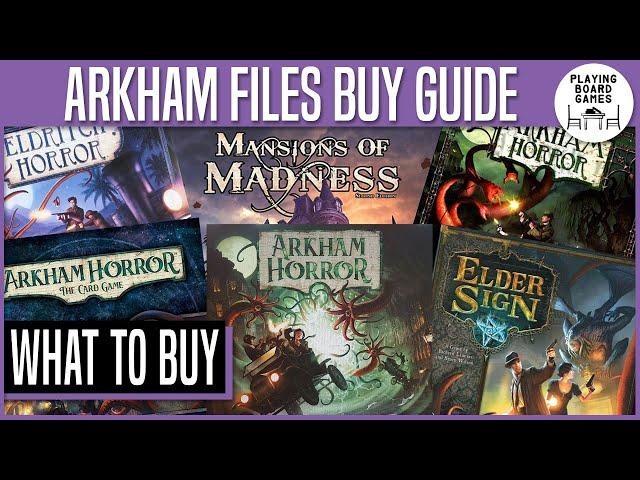 ARKHAM HORROR FILES BUY GUIDE