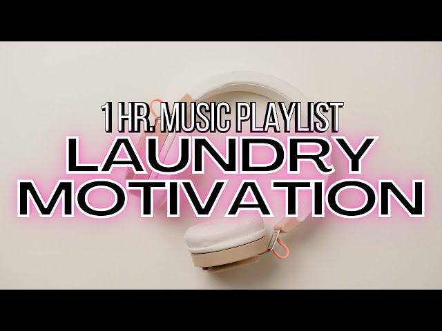 Laundry Motivation Music Playlist // Music To Do Laundry To