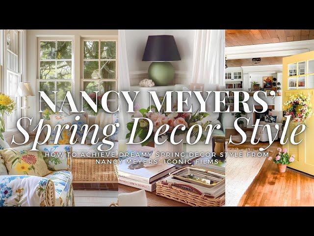 How to Achieve Dreamy Spring Decor Style from Nancy Meyers’ Iconic Films: Timeless Elegance 