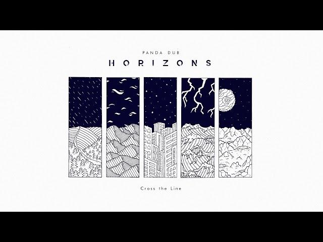 Panda Dub - Horizons - 08 - Cross The Line