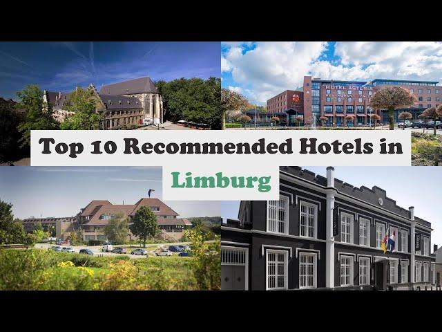 Top 10 Recommended Hotels In Limburg | Luxury Hotels In Limburg