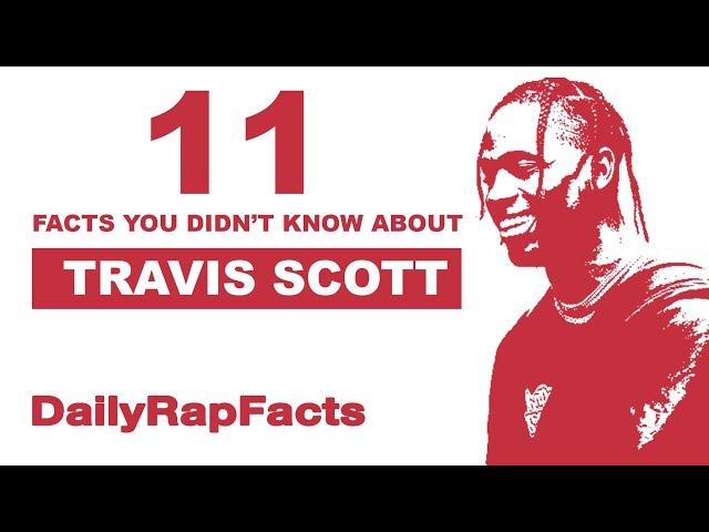 11 Facts You Didn't Know About Travis Scott | DailyRapFacts