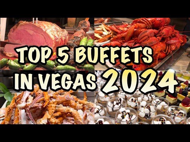 Top 5 Buffets in Las Vegas 2024