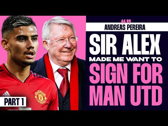 Andreas Pereira Exclusive: Sir Alex Made Me Want To Sign For Man Utd | The Mourinho & Van Gaal Era