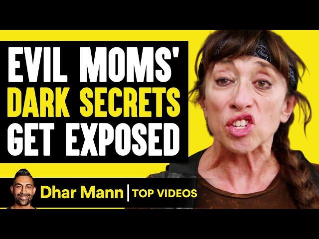 Evil Moms' Dark Secrets Get Exposed | Dhar Mann