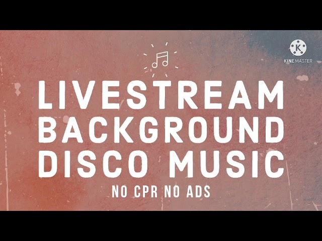 NO CPR NO ADS NON STOP Livestream Background Disco Music