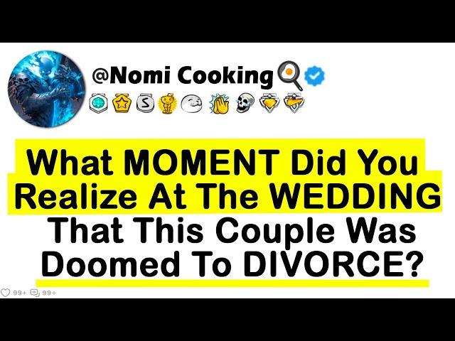 At What MOMENT Did You Realize At The WEDDING That This Couple Was Doomed To DIVORCE?