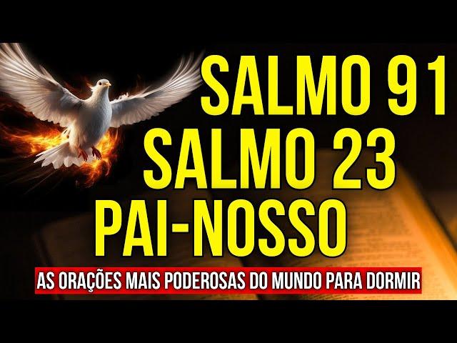 SALMO 91, SALMO 23 E O PAI-NOSSO PARA DORMIR