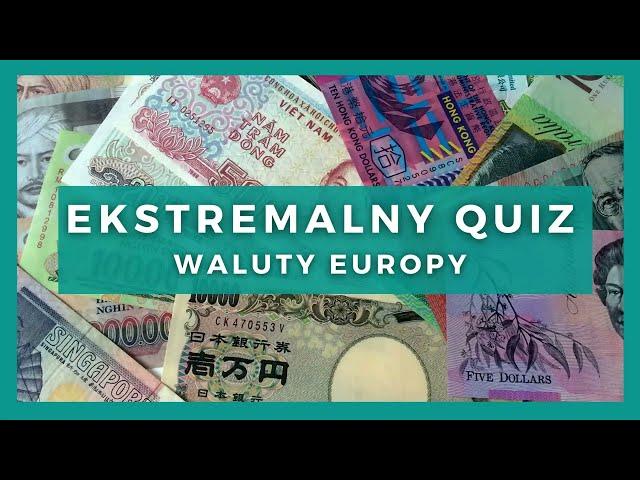 Ekstremalne Quizy - Waluty Europy