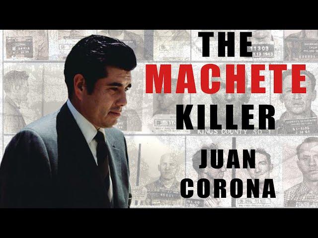 Serial Killer Documentary: Juan Corona (The Machete Killer)