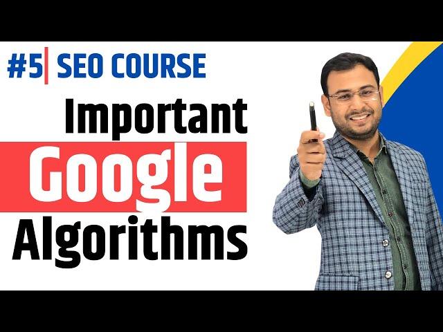 Important Algorithms in Google | Google Algorithms | Google Search Algorithms | Latest SEO Course|#5