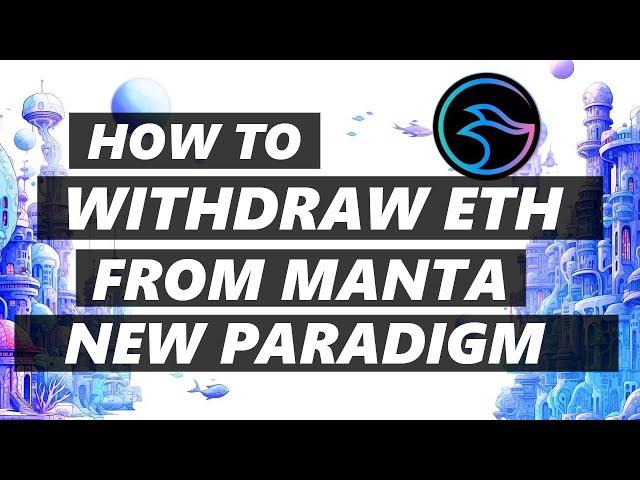 How to Withdraw/Unstake ETH from Manta New Paradigm