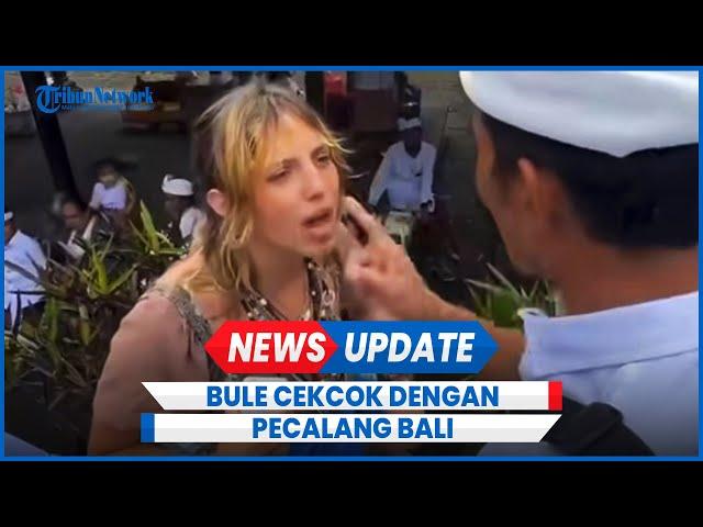 Viral Bule Cekcok dengan Pecalang di Bali, Ini Penyebabnya