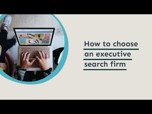 How to choose an executive search firm