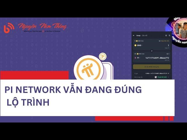 PI NETWORK VẪN ĐANG ĐÚNG LỘ TRÌNH - 𝝅 Podcast - Blog Nguyễn Nam Thắng