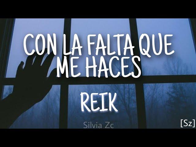 Reik - Con la Falta Que Me Haces (Letra)