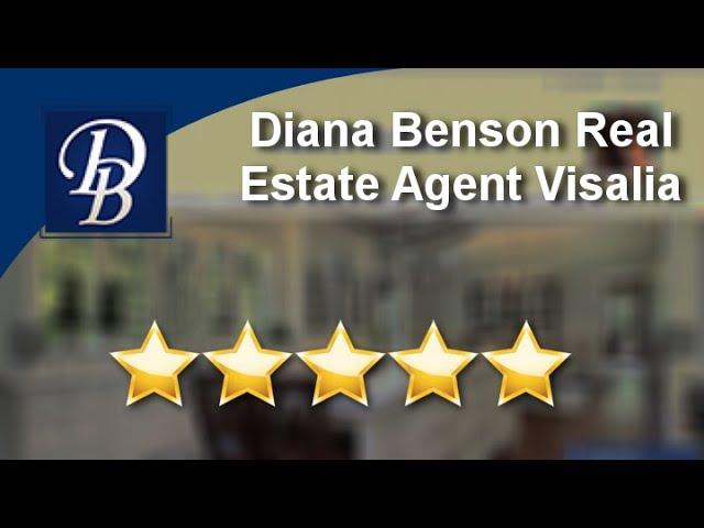Diana Benson Real Estate Agent Visalia Visalia Incredible 5 Star Review by Christina &.