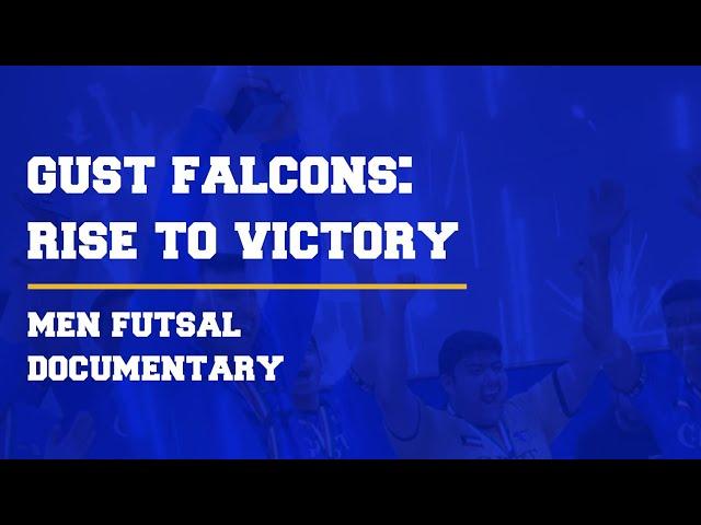 GUST Falcons: Rise To Victory (Full Documentary)