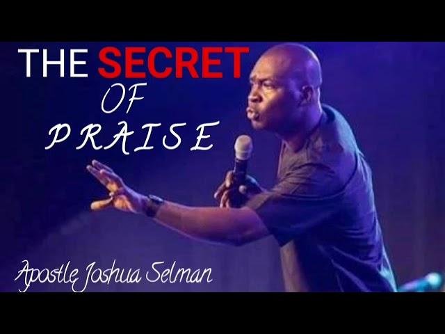 HOW TO ENGAGE THE POWER OF PRAISE || APOSTLE JOSHUA SELMAN